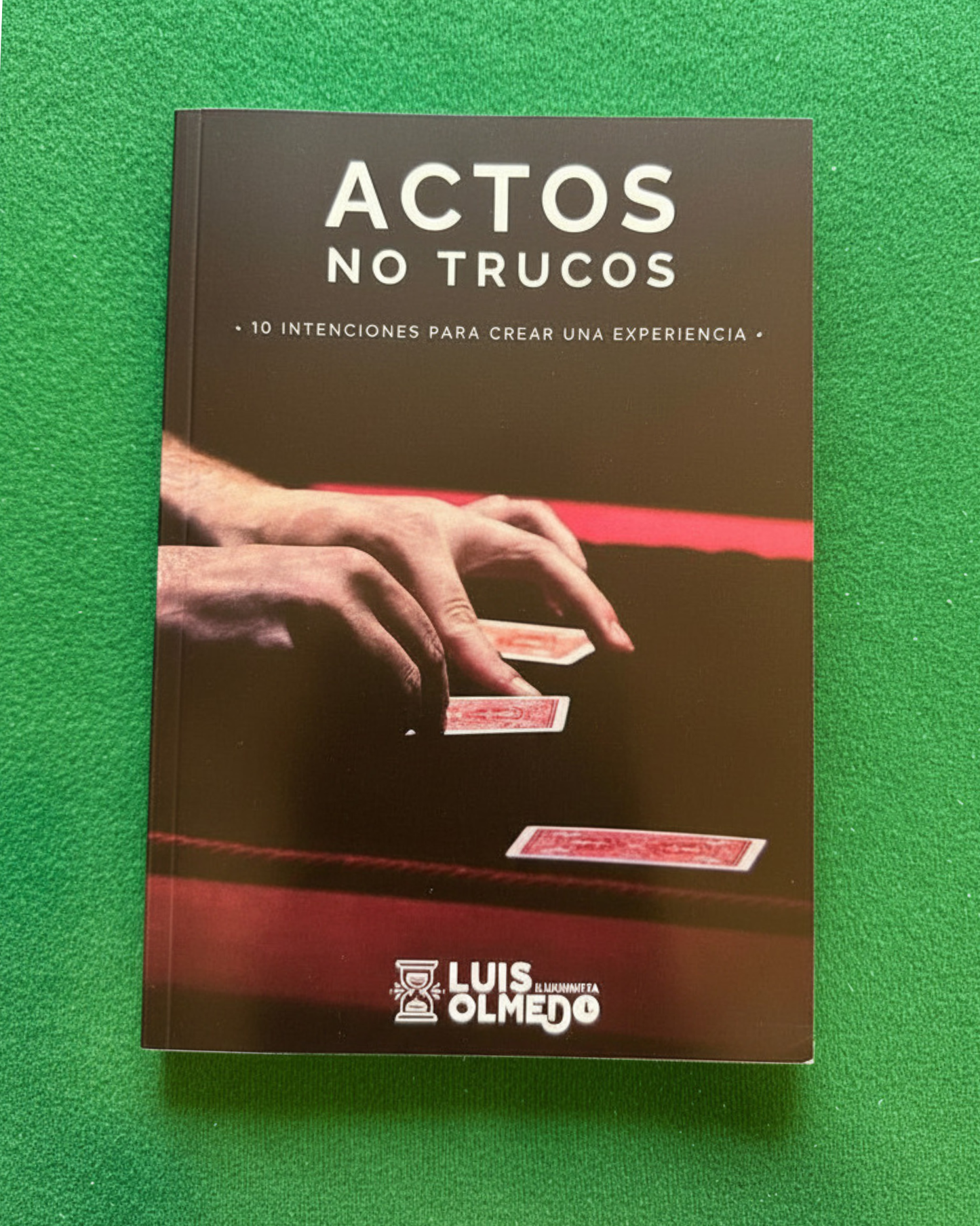 ACTOS, no trucos - Luis Olmedo